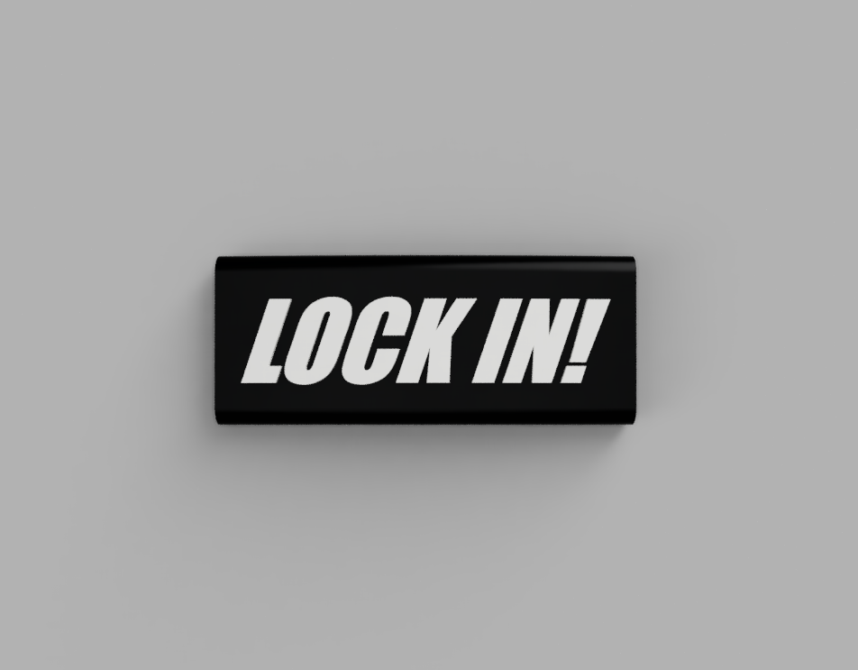 LOCK IN!